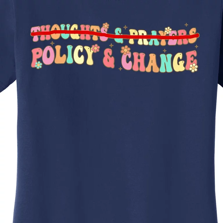 Thoughts & Prayers Policy And Change Women's T-Shirt