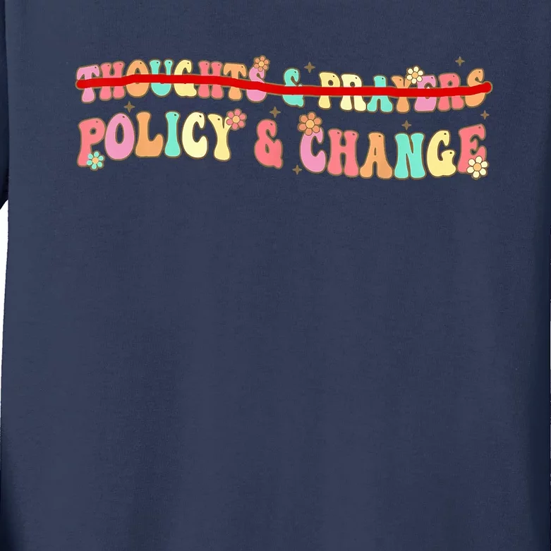 Thoughts & Prayers Policy And Change Kids Long Sleeve Shirt