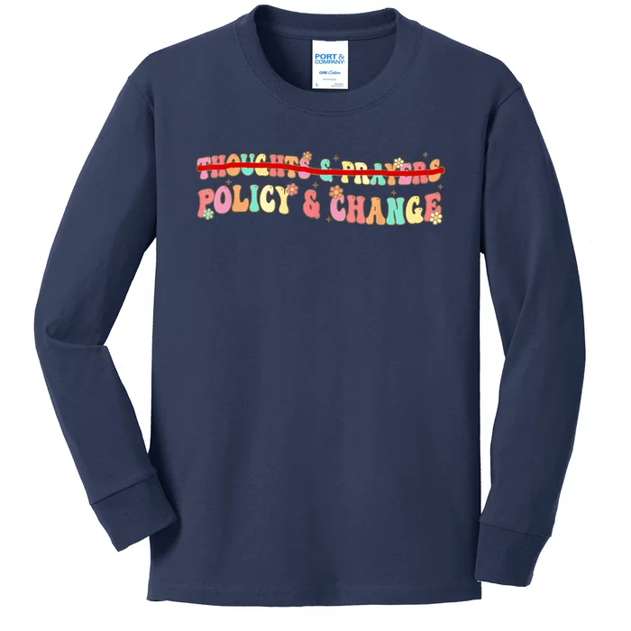 Thoughts & Prayers Policy And Change Kids Long Sleeve Shirt