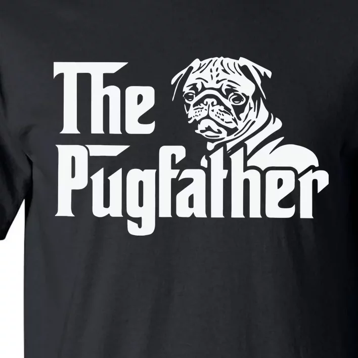 The Pugfather Pug Dad Fathers Day Gift Pug Lovers Tall T-Shirt