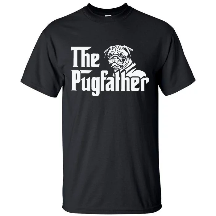 The Pugfather Pug Dad Fathers Day Gift Pug Lovers Tall T-Shirt