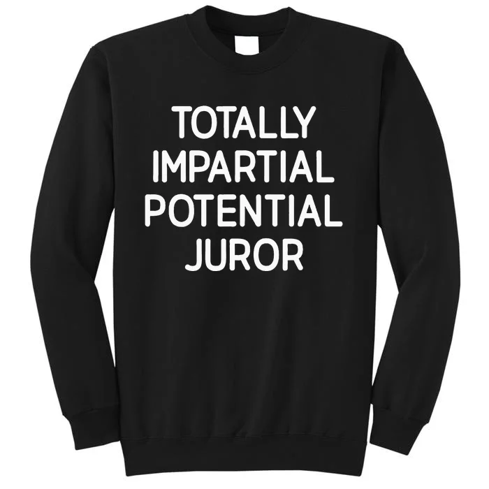 Totally Partial Potential Juror Funny Jokes Sarcastic Sweatshirt