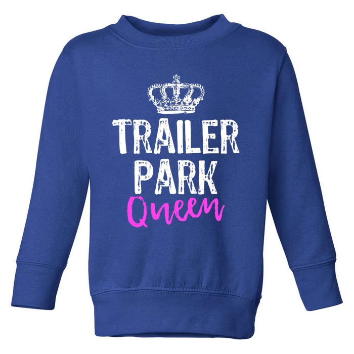 Trailer Park Queen Funny Redneck Camping Gift Christmas Gift Toddler Sweatshirt