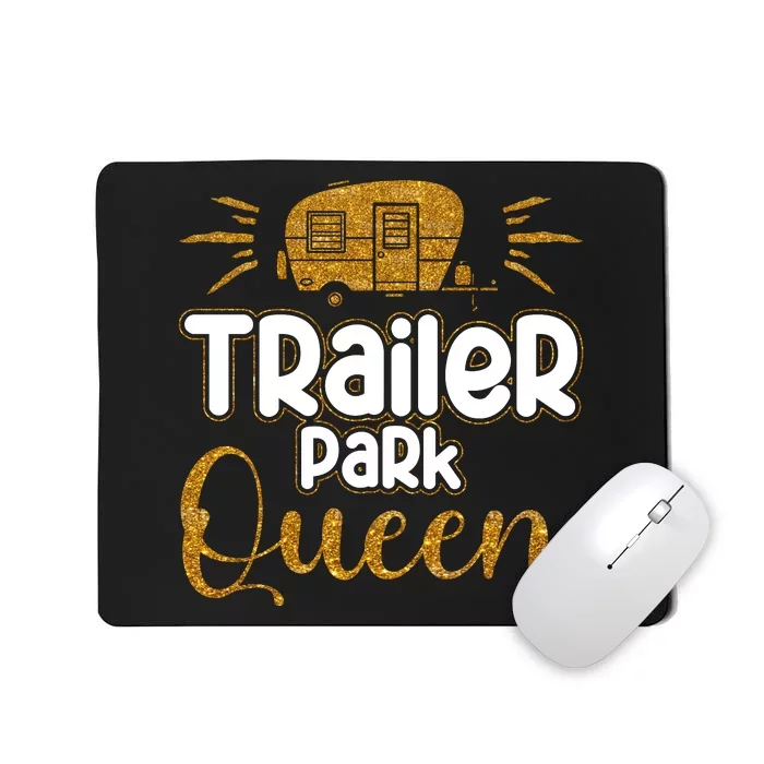 Trailer Park Queen RV Camping Camper Gift Mousepad