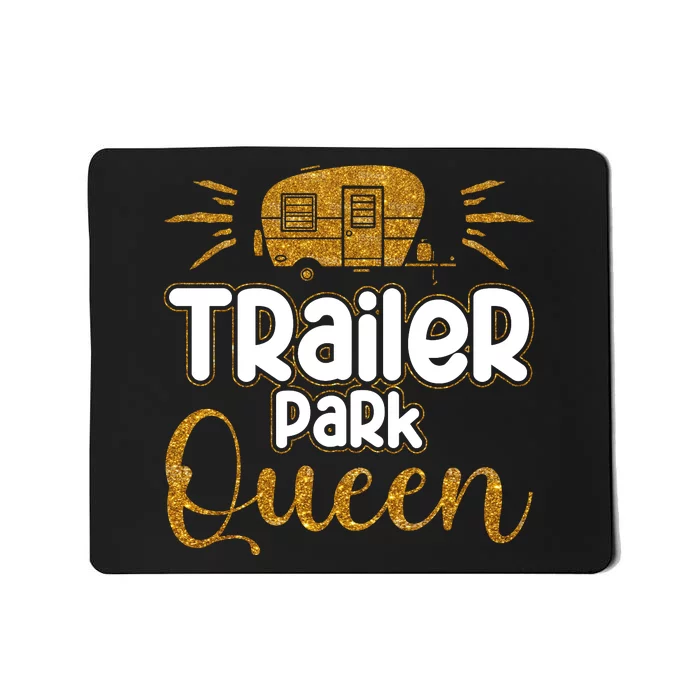 Trailer Park Queen RV Camping Camper Gift Mousepad