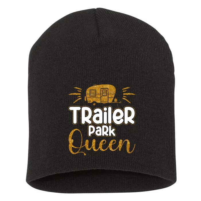 Trailer Park Queen RV Camping Camper Gift Short Acrylic Beanie