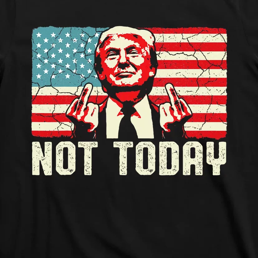 Trump Pennsylvania Rally Shooting Not Today T-Shirt