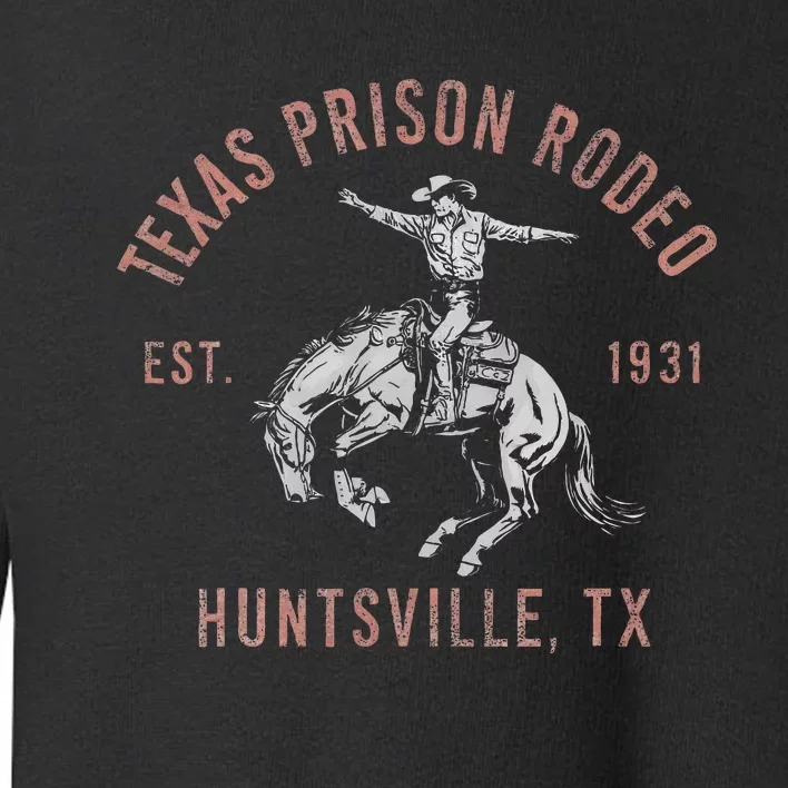 Texas Prison Rodeo Huntsville Est 1931 Toddler Sweatshirt