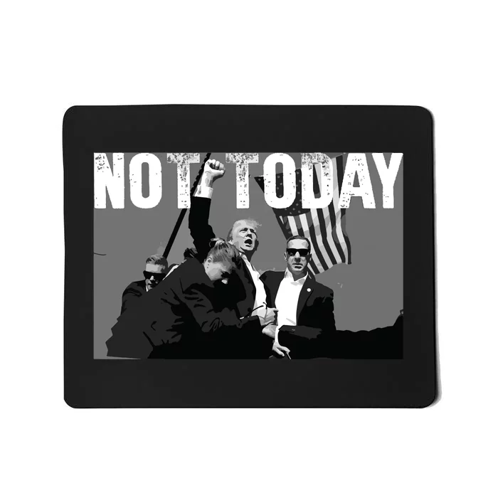 Trump Pennsylvania Rally Shooting Not Today Mousepad