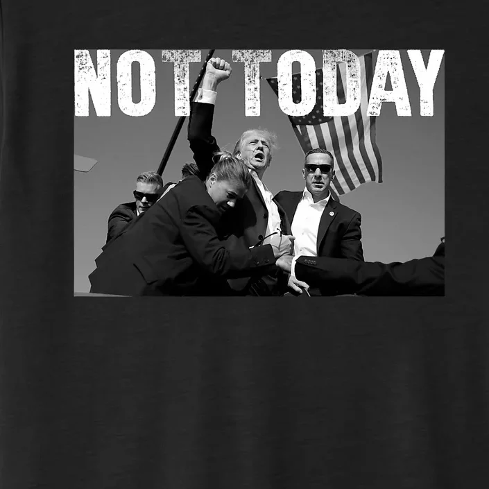 Trump Pennsylvania Rally Shooting Not Today ChromaSoft Performance T-Shirt