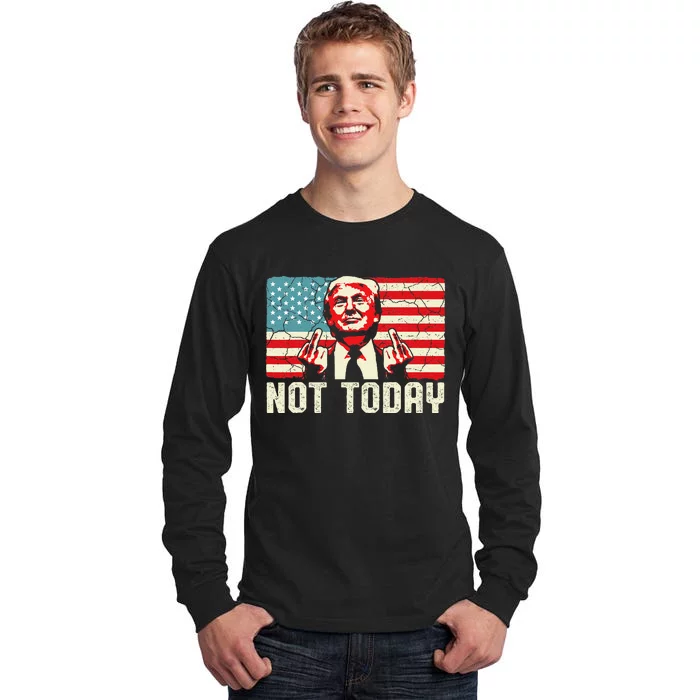 Trump Pennsylvania Rally Shooting Not Today Tall Long Sleeve T-Shirt