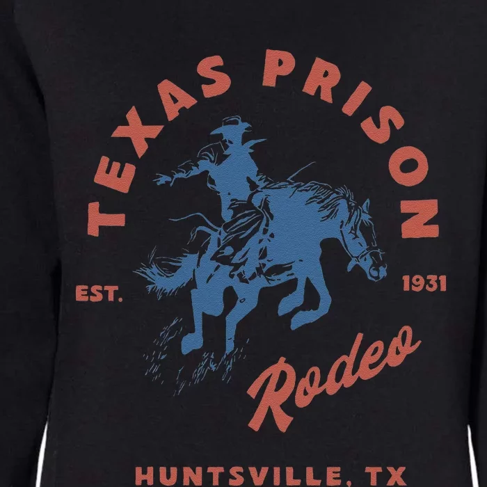 Texas Prison Rodeo Cowboy Western Gift Womens California Wash Sweatshirt