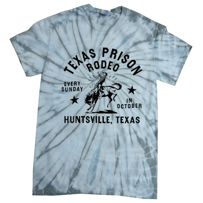 Texas Prison Rodeo Sunday In October Huntsville Texas Tie-Dye T-Shirt