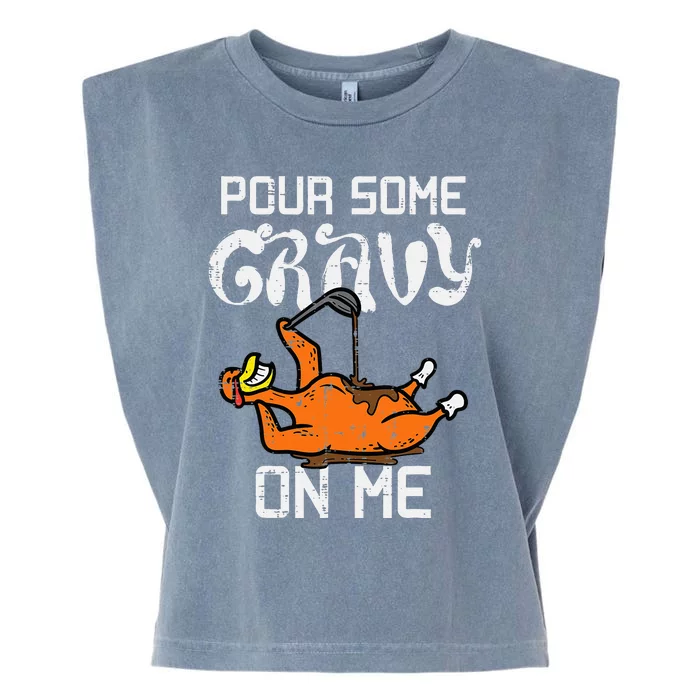 Turkey Pour Some Gravy On Me Thanksgiving Garment-Dyed Women's Muscle Tee