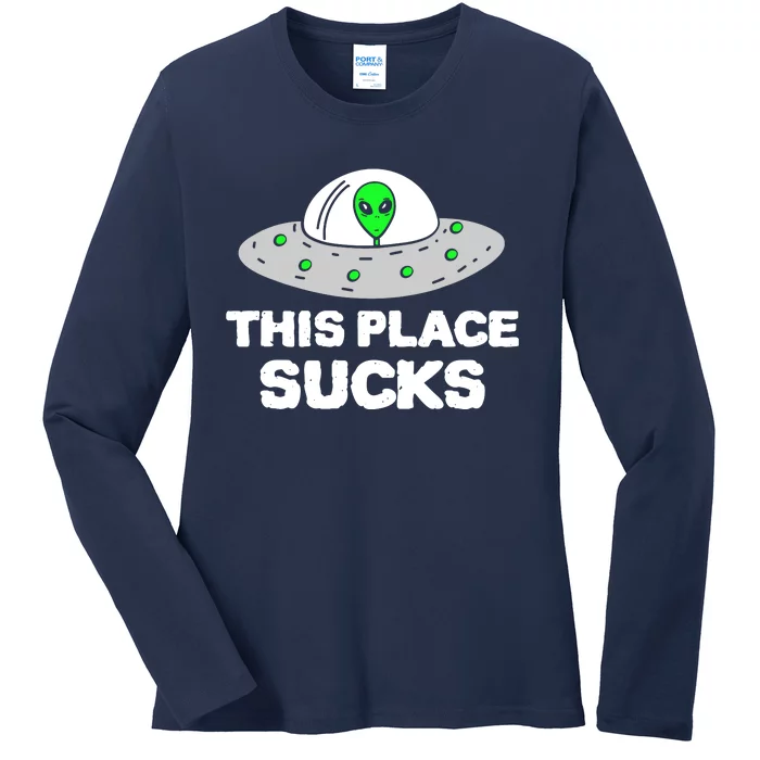 This Place Sucks Ladies Long Sleeve Shirt