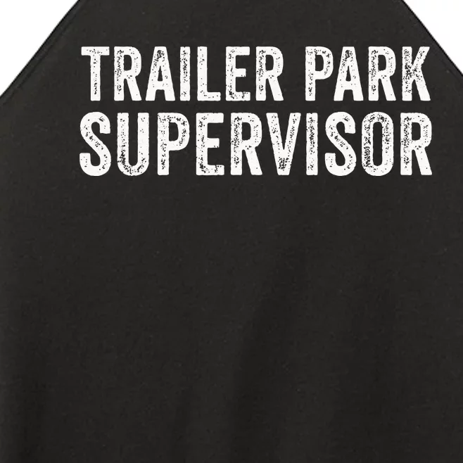 Trailer Park Supervisor Funny Hillbilly Redneck Gag Joke Women’s Perfect Tri Rocker Tank