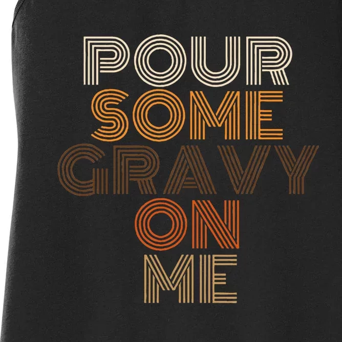 Thanksgiving Pour Some Gravy On Me Women's Racerback Tank