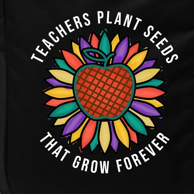 Teachers Plant Seeds That Grow Forever Impact Tech Backpack