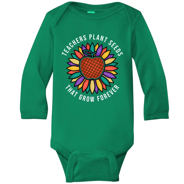 Teachers Plant Seeds That Grow Forever Baby Long Sleeve Bodysuit