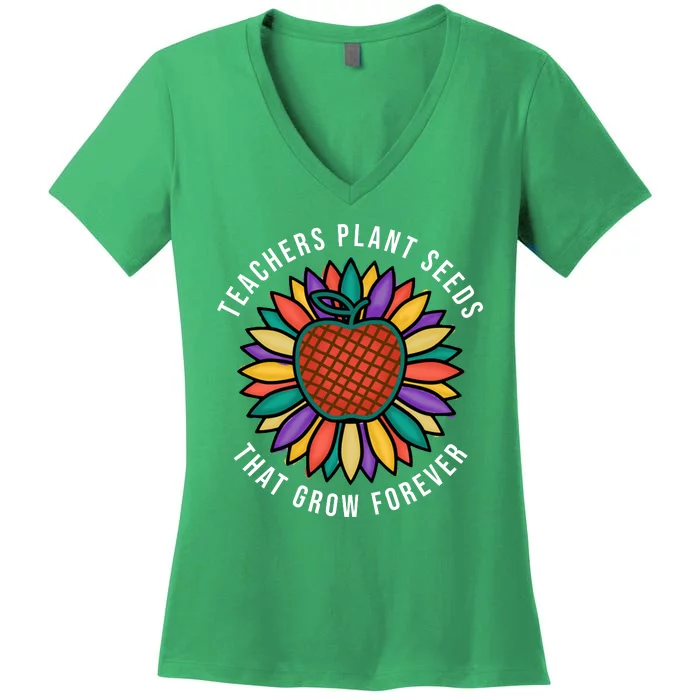 Teachers Plant Seeds That Grow Forever Women's V-Neck T-Shirt