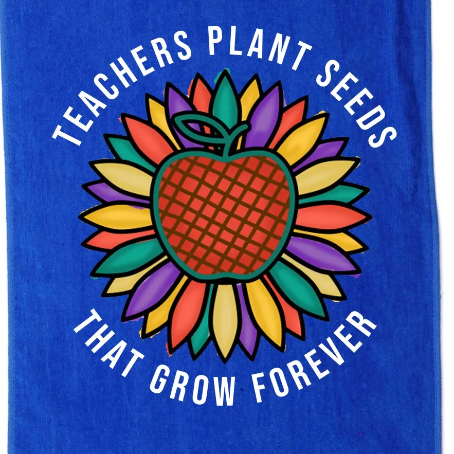 Teachers Plant Seeds That Grow Forever Platinum Collection Golf Towel