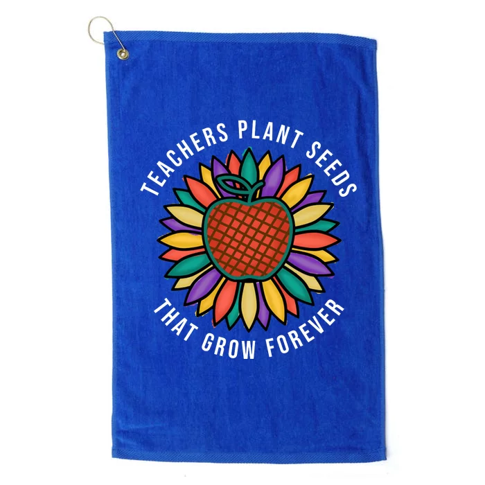 Teachers Plant Seeds That Grow Forever Platinum Collection Golf Towel