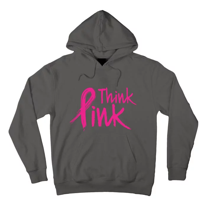 Think Pink Supportive Pink Breast Cancer Awareness Gift Tall Hoodie