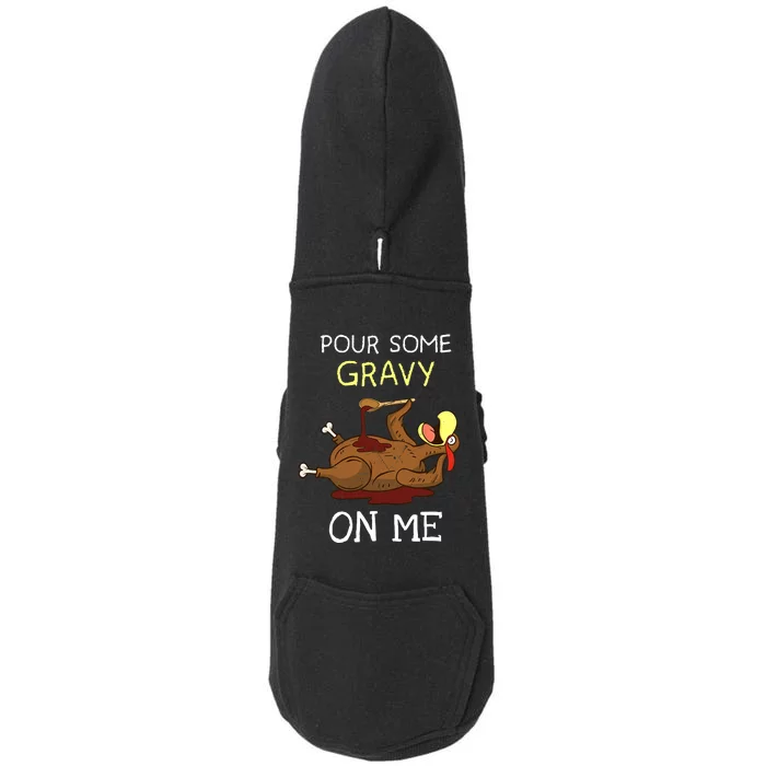 Turkey Pour Some Gravy On Me Thanksgiving Doggie 3-End Fleece Hoodie