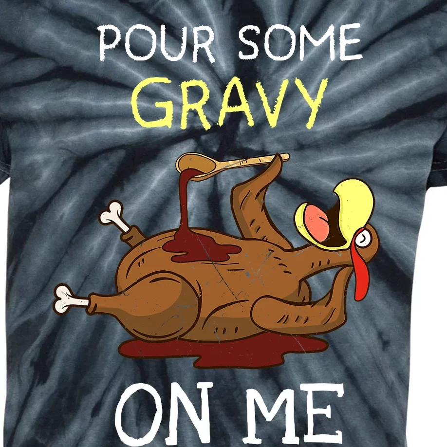 Turkey Pour Some Gravy On Me Thanksgiving Kids Tie-Dye T-Shirt