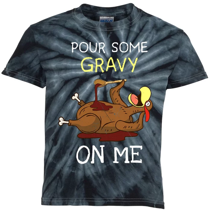 Turkey Pour Some Gravy On Me Thanksgiving Kids Tie-Dye T-Shirt