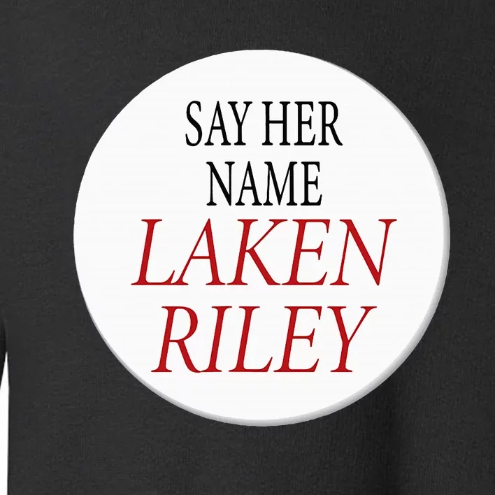 The Phrase Say Her Name Laken Riley Toddler Sweatshirt