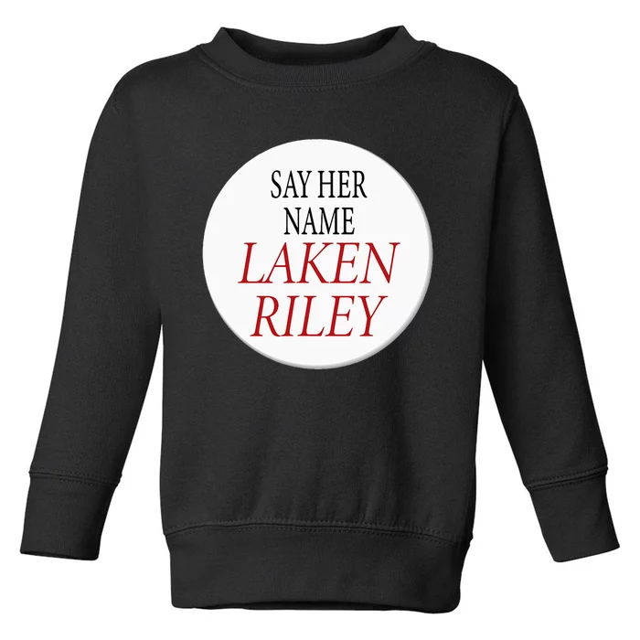 The Phrase Say Her Name Laken Riley Toddler Sweatshirt