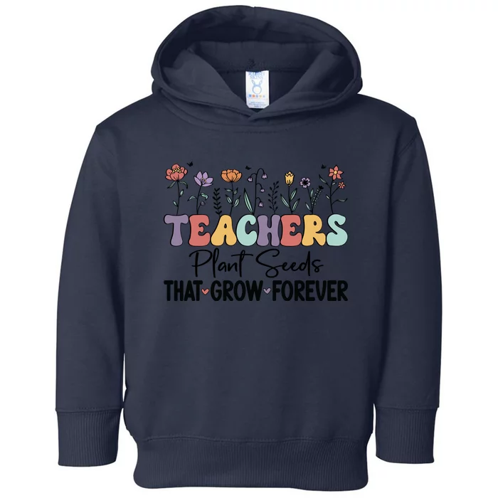 Teachers Plant Seeds PNG Toddler Hoodie