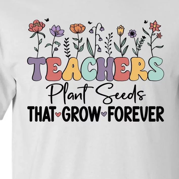 Teachers Plant Seeds PNG Tall T-Shirt