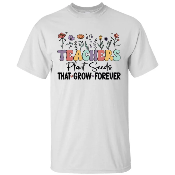 Teachers Plant Seeds PNG Tall T-Shirt