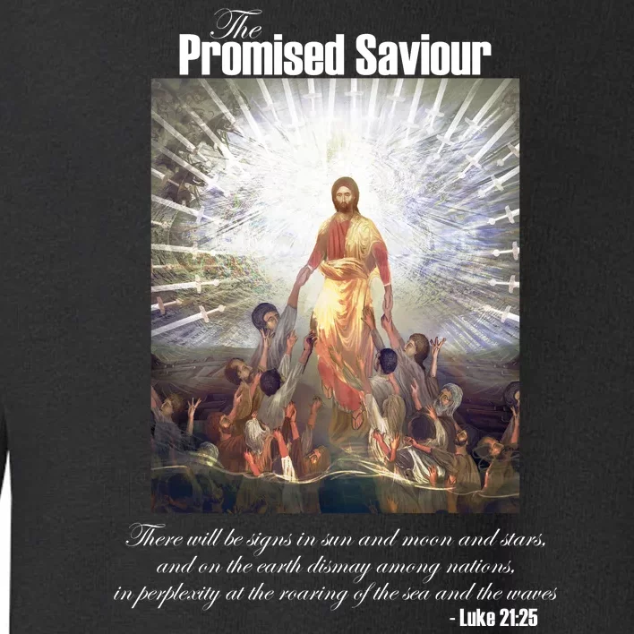 The Promised Saviour Luke Bible Quote Jesus Pray For Peace Toddler Sweatshirt