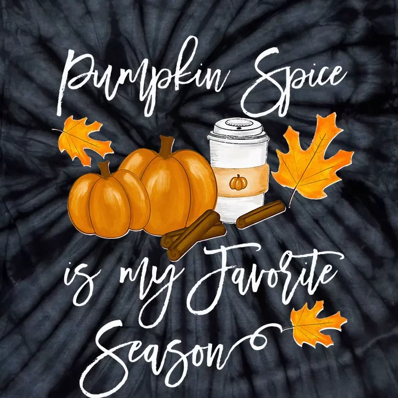 Thanksgiving Pumpkin Spice Is My Favorite Season Tie-Dye T-Shirt