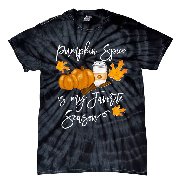 Thanksgiving Pumpkin Spice Is My Favorite Season Tie-Dye T-Shirt