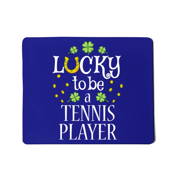 Tennis Player St Patrick's Day Lucky To Be A Tennis Player Gift Mousepad