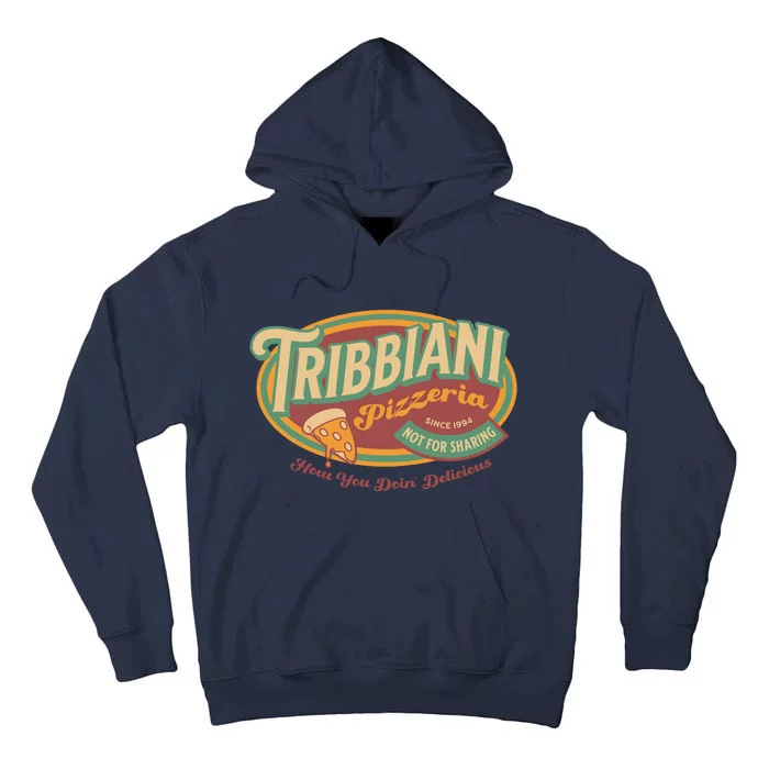 Tribbiani Pizzeria Since 1994 Tall Hoodie