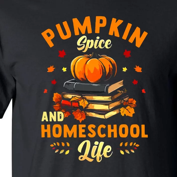 Thankgiving Pumpkin Spice And Homeschool Life For Autumn Gift Tall T-Shirt