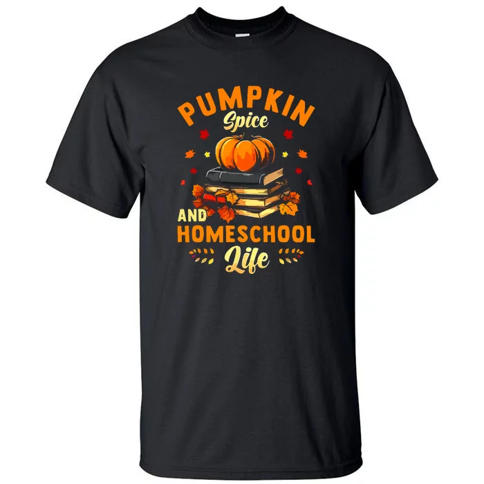 Thankgiving Pumpkin Spice And Homeschool Life For Autumn Gift Tall T-Shirt