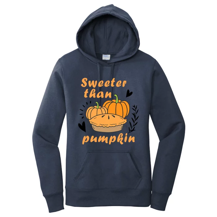 Thanksgiving Pumpkin Sweeter Than Pumpkin Halloween Pumpkin Funny Gift Women's Pullover Hoodie