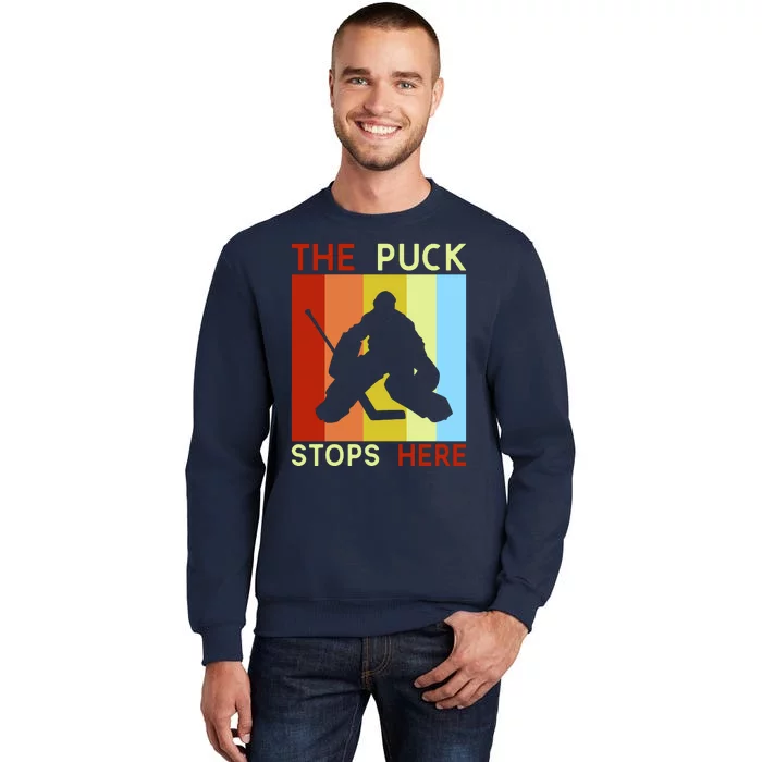 The Puck Stops Here Funny Hockey Goalie Sweatshirt