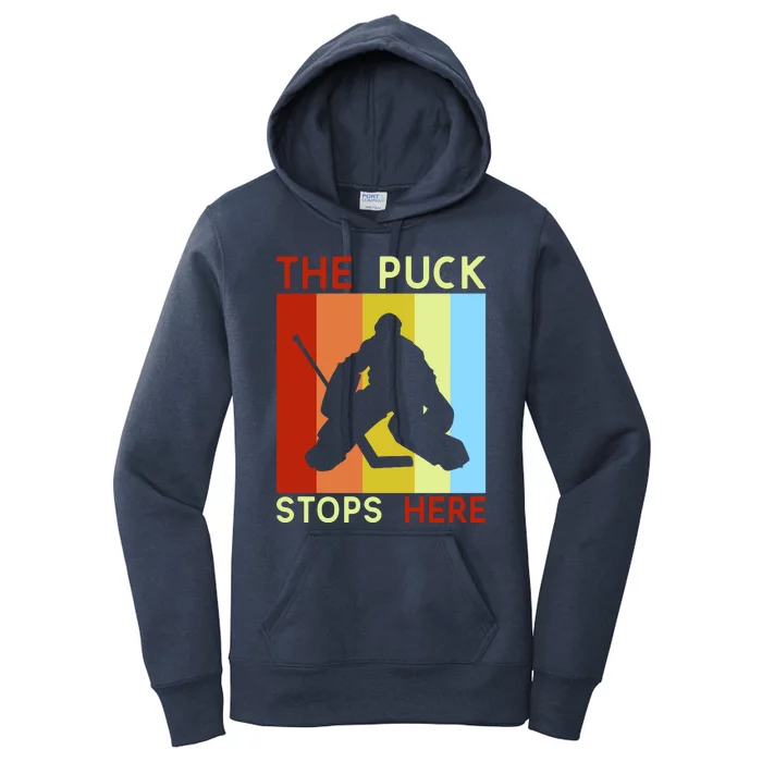 The Puck Stops Here Funny Hockey Goalie Women's Pullover Hoodie