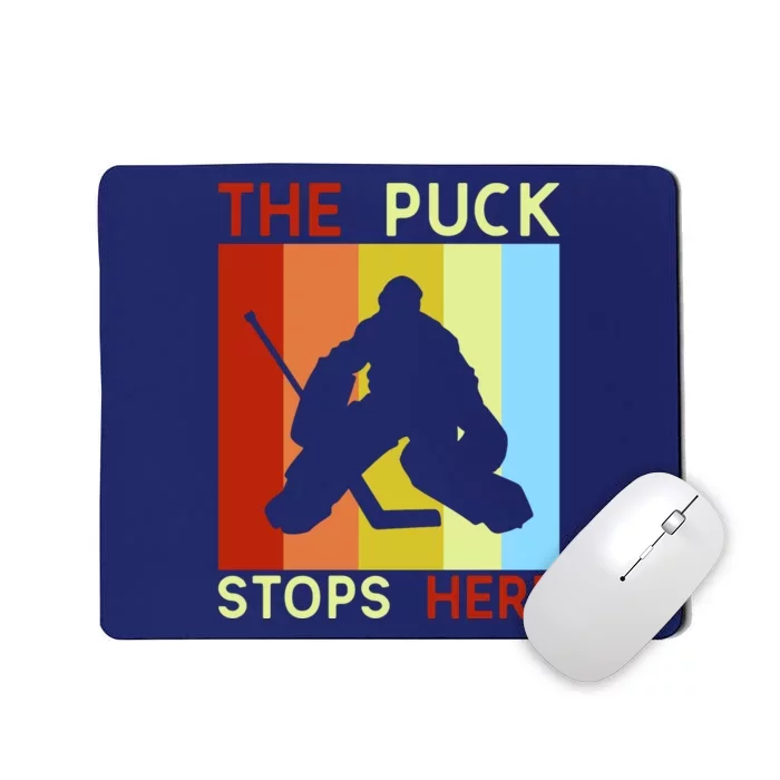 The Puck Stops Here Funny Hockey Goalie Mousepad