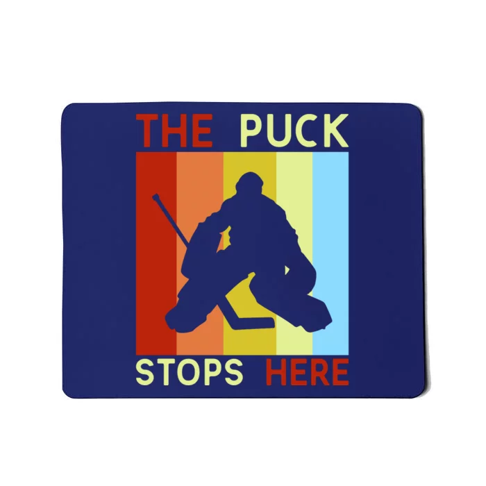 The Puck Stops Here Funny Hockey Goalie Mousepad