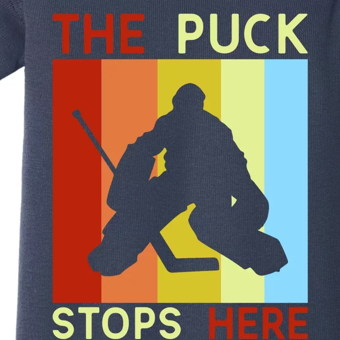 The Puck Stops Here Funny Hockey Goalie Baby Bodysuit