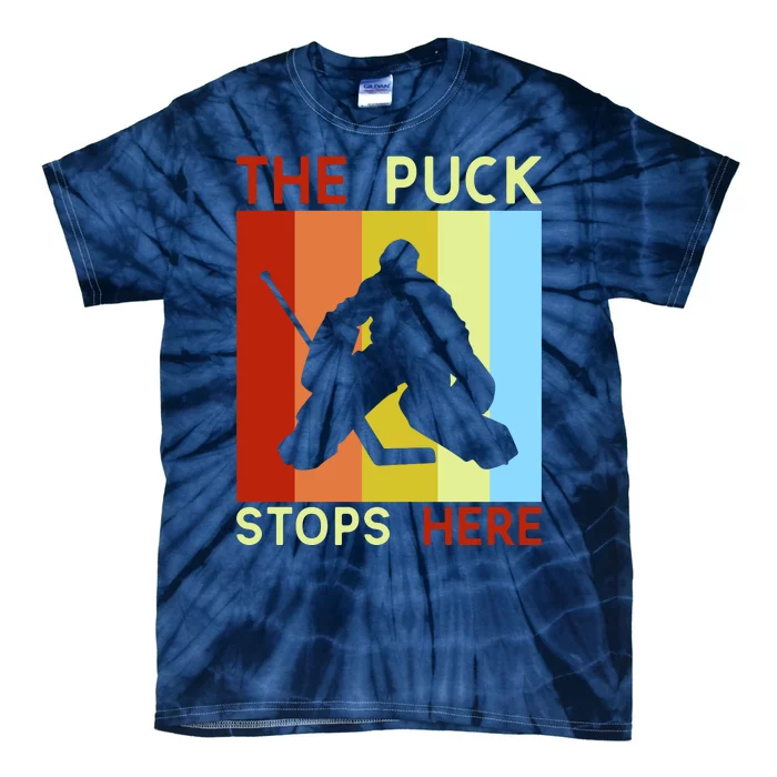 The Puck Stops Here Funny Hockey Goalie Tie-Dye T-Shirt