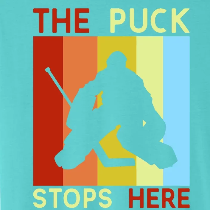 The Puck Stops Here Funny Hockey Goalie ChromaSoft Performance T-Shirt